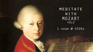 Meditate with Mozart  432Hz Classical Music  Vol 2 [upl. by Anelak947]