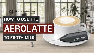 How To Use the AeroLatte To Froth Milk [upl. by Ralyat]