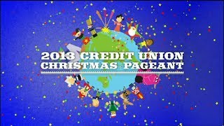 2013 Credit Union Christmas Pageant [upl. by Derdle]