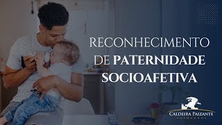 Reconhecimento de Paternidade Socioafetiva [upl. by Eibmab]