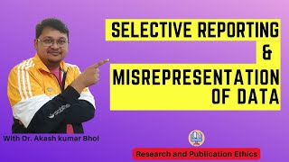 Selective Reporting amp Misrepresentation of Data  eSupport for Research  2022  Dr Akash Bhoi [upl. by Ecaj]