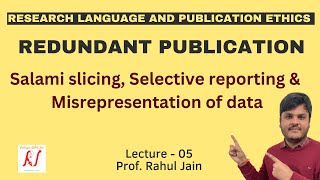 Redundant Publications  Salami Slicing  Selective Reporting  Misrepresentation of Data  L  05 [upl. by Isla]