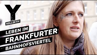 Zwischen Junkies und Hipstern Leben im Frankfurter Bahnhofsviertel [upl. by Mikey215]